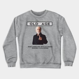 Old Age Crewneck Sweatshirt